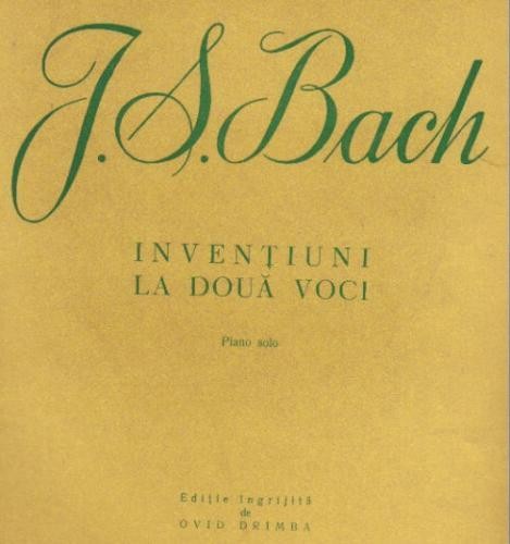 J S Bach - Inventiuni la doua voci . Piano solo J S Bach - Inventiuni la doua voci . Piano solo