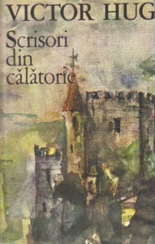 Victor Hugo - Scrisori din calatorie