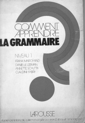 Comment apprendre la grammaire? Comment apprendre la grammaire?