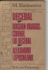 M. Eminescu: Decebal, Bogdan-Dragos, Cornul lui Decebal, Alexandru Lapusneanu. Editura Eminescu, 1990. Roman