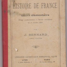 J.Bernard / Histoire de France (cu ilustratii, editie 1914)
