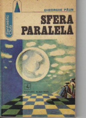 Gheorghe Paun - Sfera paralela ( sf ) foto