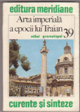 M.Gramatopol / Arta imperiala a epocii lui Traian, Alta editura