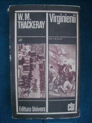 W. M. Thackeray - Virginienii, vol. I-II, ambalat de editura (vezi detalii pentru livrare in tara) foto