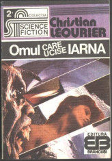 CHRISTIAN LEOURIER - Omul care ucise iarna, ROMAN SF(1) foto