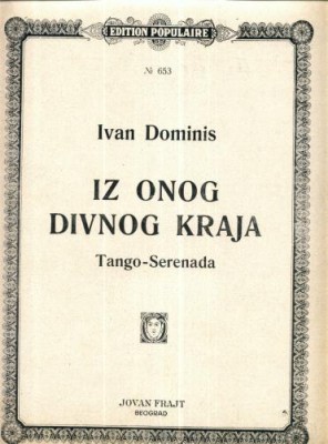 107 Partitura -,,IZ ONOG DIVNOG KRAJA&amp;quot; -Tango -antebelica foto