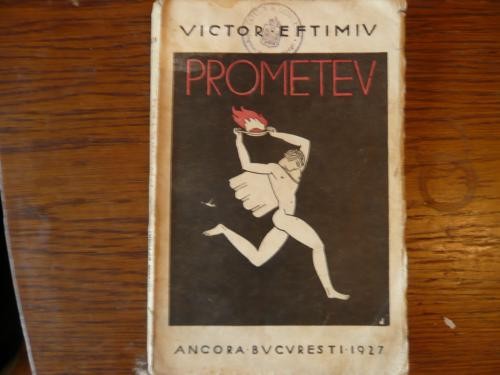 VICTOR EFTIMIU - ''PROMETEU'' - 1927 VICTOR EFTIMIU - ''PROMETEU'' - 1927