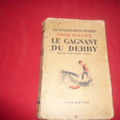 Edgar Wallace -Le gagnant du derby - 1938 Lb.Franceza ,trad. P.Cobor ,200 pag