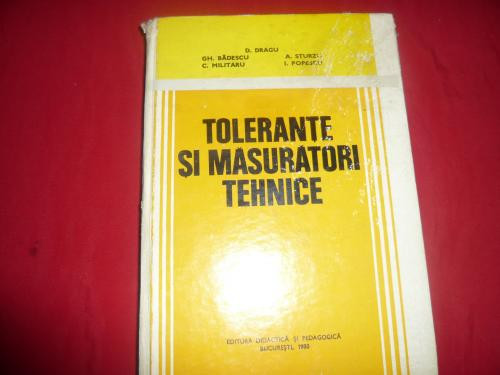 Tolerante si masuratori tehnice - D. DRAGU s. a. - 1980