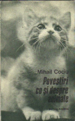 Mihail Cociu - Povestiri cu si despre animale foto