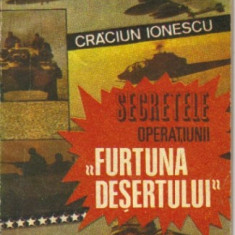 Craciun Ionescu -Secretele Operatiunii Furtuna desertului