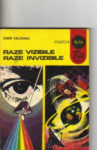 Sabin Valceanu - Raze vizibile . Raze invizibile