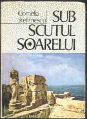 Cornelia Stefanescu - SUB SCUTUL SOARELUI foto