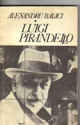 Alexandru Balaci - Luigi Pirandello Alexandru Balaci - Luigi Pirandello