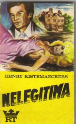 Henry Kistemaeckers - Nelegitima (Romanul unei femei ) foto