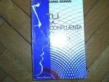 Carol Roman - Tu, la confluenta cu ceilalti. Albatros, 1977. Carte beletristica, aventura. Editie originala