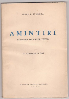 Petre I.Sturdza / Amintiri. 40 de ani de teatru (editie 1940) foto