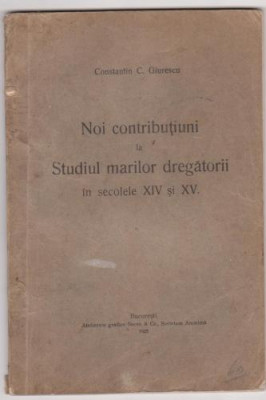 C.Giurescu -Noi contributiuni la studiul marilor dregatorii/1925 foto