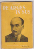 Ion Pillat / Pe Arges in sus (poezii /editie definitiva - 1936)