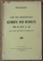 Ianculescu , Cum am administrat Asezamantul Nifon Mitropolitul , 1914 foto