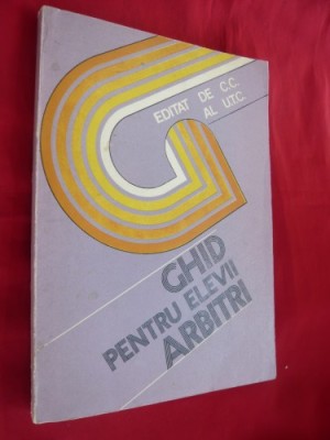 GHID PENTRU ELEVII ARBITRI - ed. de CC al UTC foto