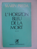 Marin Preda - L&#039;Horizon bleu de la mort (in limba franceza), 1982