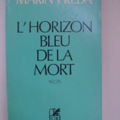 Marin Preda - L'Horizon bleu de la mort (in limba franceza)