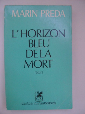 Marin Preda - L&amp;#039;Horizon bleu de la mort (in limba franceza) foto