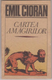 Emil Cioran / Cartea Amagirilor, Humanitas