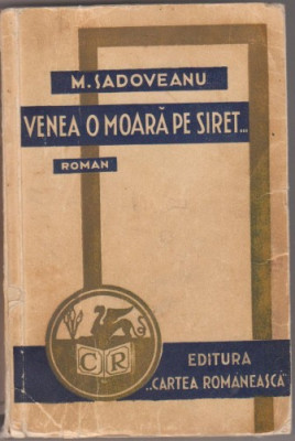 M.Sadoveanu / Venea o moara pe Siret... (editie 1939) foto