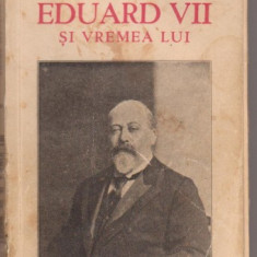 Andre Maurois / Eduard VII si vremea lui (editie 1934)