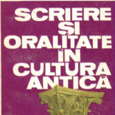 Andrei Cornea - Scrieri si oralitate in cultura antica