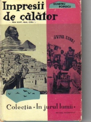 Dumitru Popescu - Impresii de calator ( Egipt , Irak , Cuba ) foto