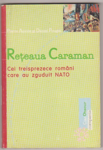 Reteaua Caraman : cei 13 romani care au zguduit NATO | arhiva Okazii.ro