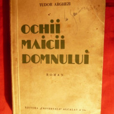 TUDOR ARGHEZI - Ochii Maicii Domnului - prima ed. 1934