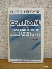 Eugen Uricaru - Complotul sau Leonard Bilbiie foto