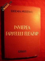 E. MURESAN - INVIEREA FARISEULUI ELEAZAR - 1943 foto