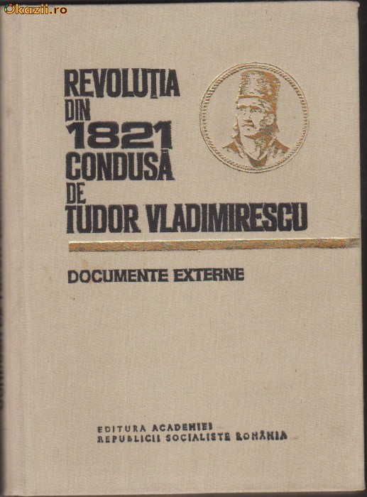 Revolutia din 1821 condusa de T.Vladimirescu.Documente externe (cu dedicatie)