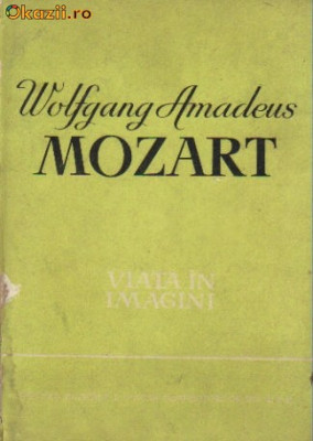 Wolfgang Amadeus Mozart - Viata in imagini foto