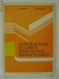 Triandaf Mungiu, s.a. - Aspecte actuale de clinica si terapeutica farmacologica, 1982, Didactica si Pedagogica
