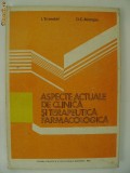 Triandaf Mungiu, s.a. - Aspecte actuale de clinica si terapeutica farmacologica