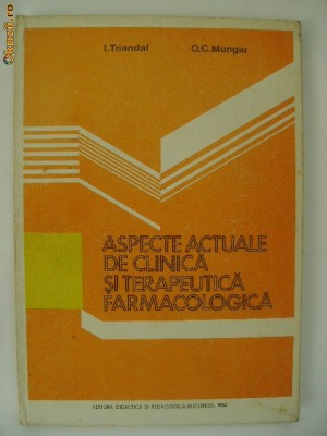 Triandaf Mungiu, s.a. - Aspecte actuale de clinica si terapeutica farmacologica foto