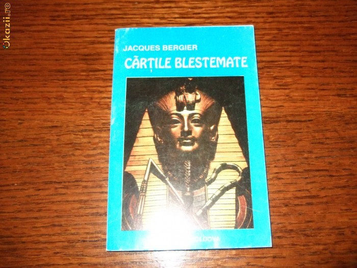 Jacques Bergier - Cartile blestemate Jacques Bergier - Cartile blestemate