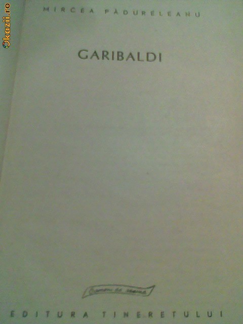 MIRCEA PADURELEANU - GARIBALDI MIRCEA PADURELEANU - GARIBALDI