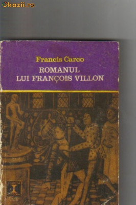 Francis Carco - Romanul lui Francois Villon foto