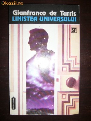 Gianfranco de Turris - Linistea Universului ( sf ) foto