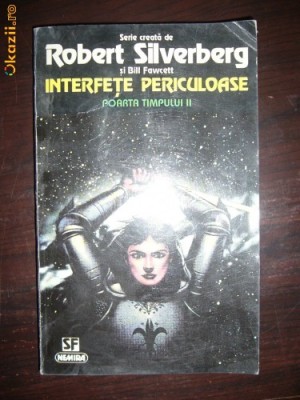 Robert Silverberg si Bill Fawcett - Interfete periculoase ( sf ) foto