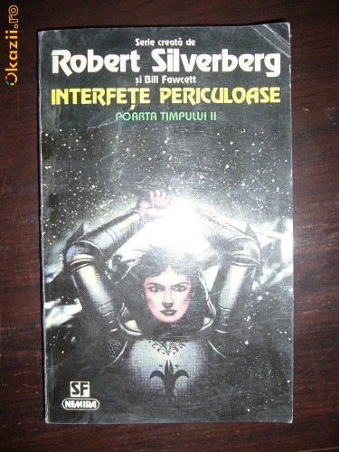 Robert Silverberg si Bill Fawcett - Interfete periculoase ( sf )