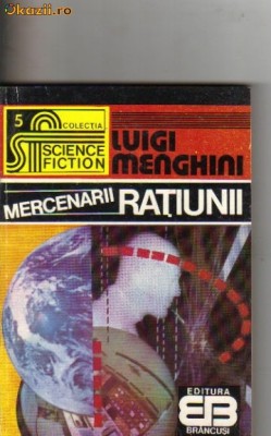 Luigi Menghini - Mercenarii ratiunii ( sf ) foto