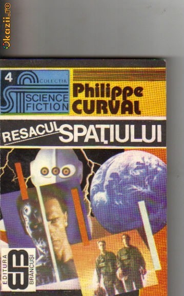 Philippe Curval - Resacul spatiului ( sf )